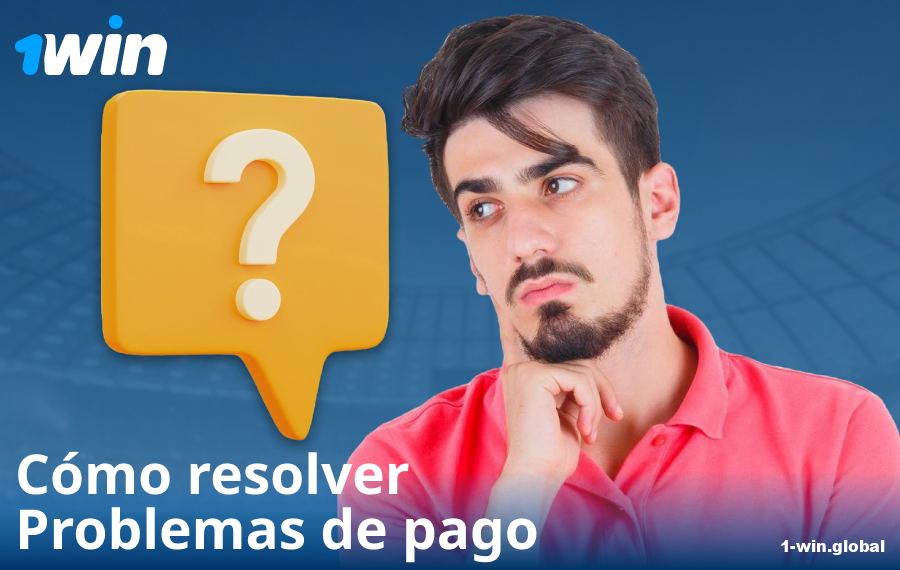 Solución de problemas de pagos en 1Win ES